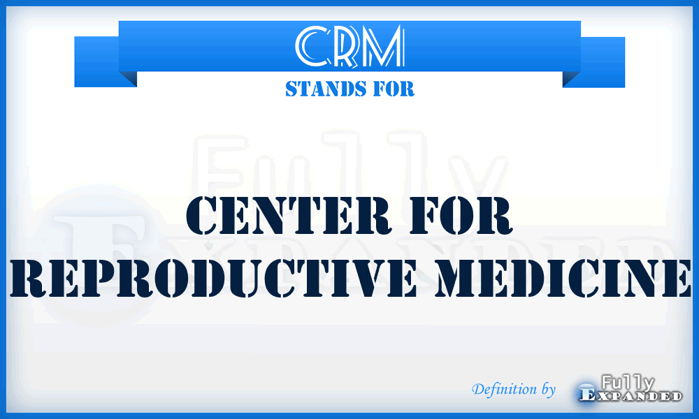 CRM - Center for Reproductive Medicine
