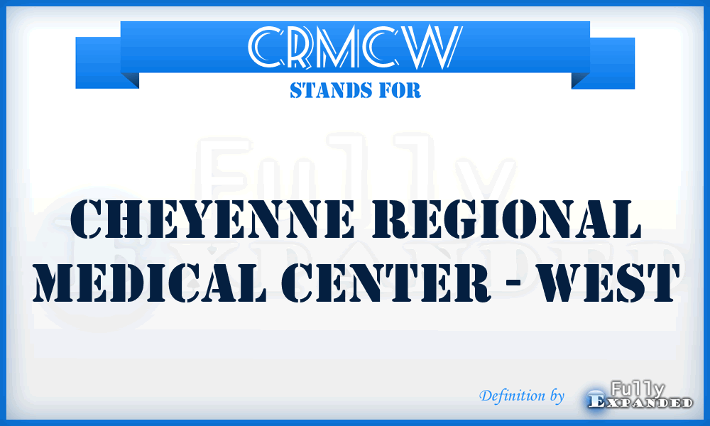 CRMCW - Cheyenne Regional Medical Center - West