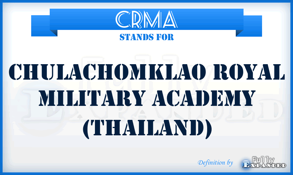 CRMA - Chulachomklao Royal Military Academy (Thailand)