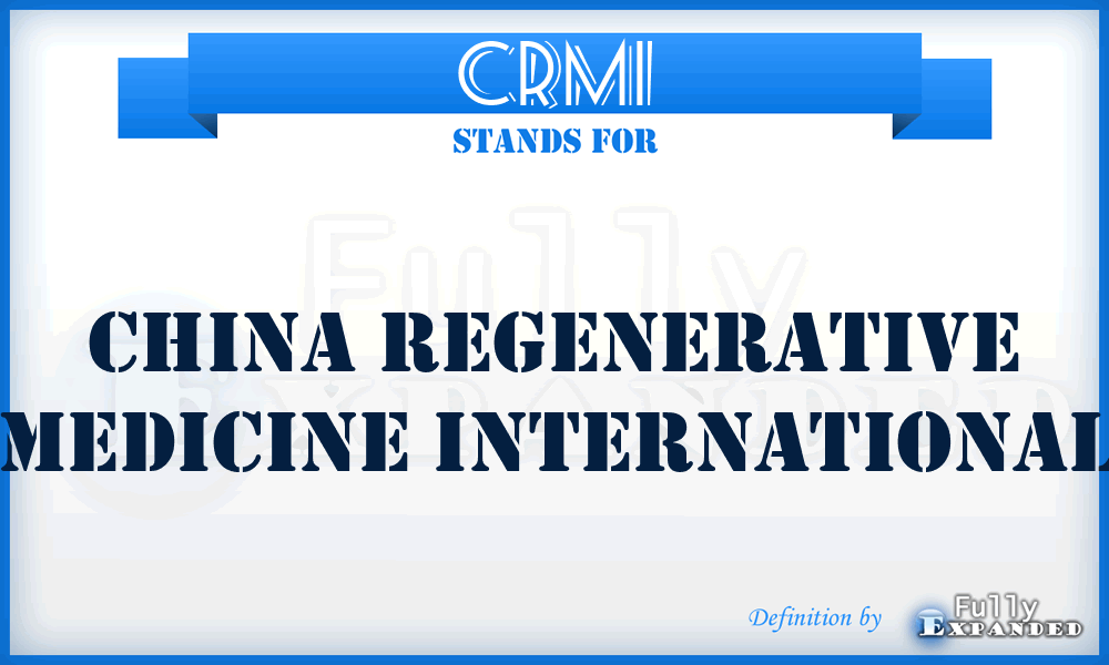 CRMI - China Regenerative Medicine International