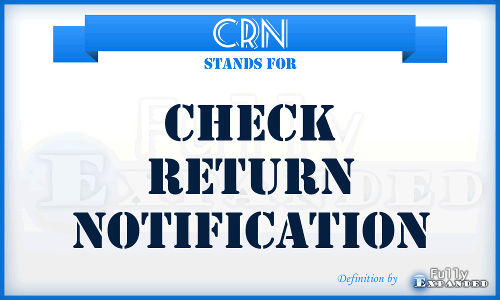 CRN - Check Return Notification