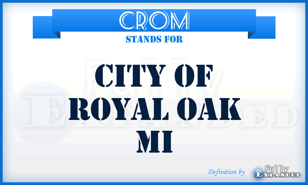 CROM - City of Royal Oak Mi