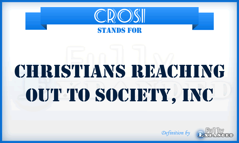 CROSI - Christians Reaching Out to Society, Inc