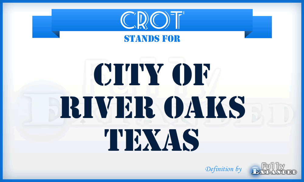 CROT - City of River Oaks Texas