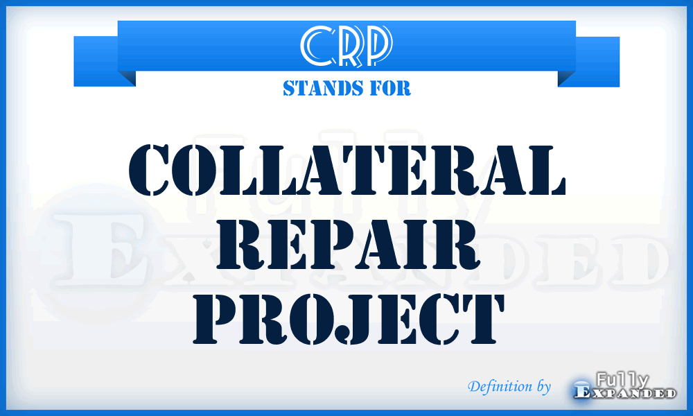 CRP - Collateral Repair Project