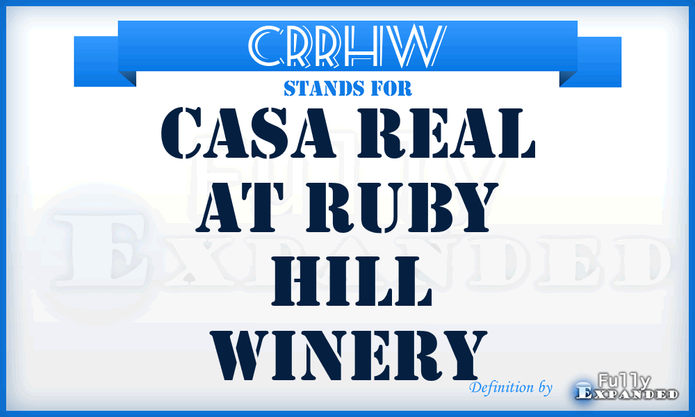 CRRHW - Casa Real at Ruby Hill Winery