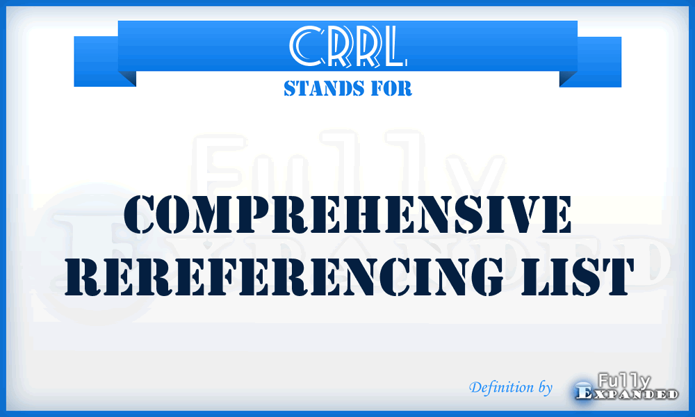 CRRL - Comprehensive ReReferencing List