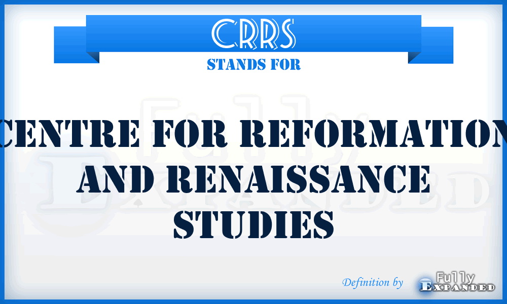 CRRS - Centre for Reformation and Renaissance Studies