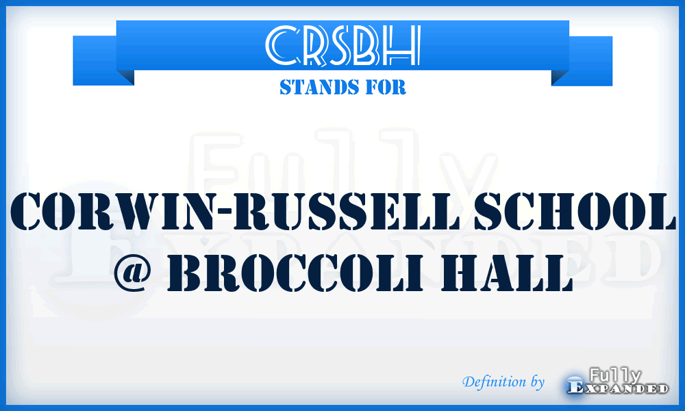CRSBH - Corwin-Russell School @ Broccoli Hall