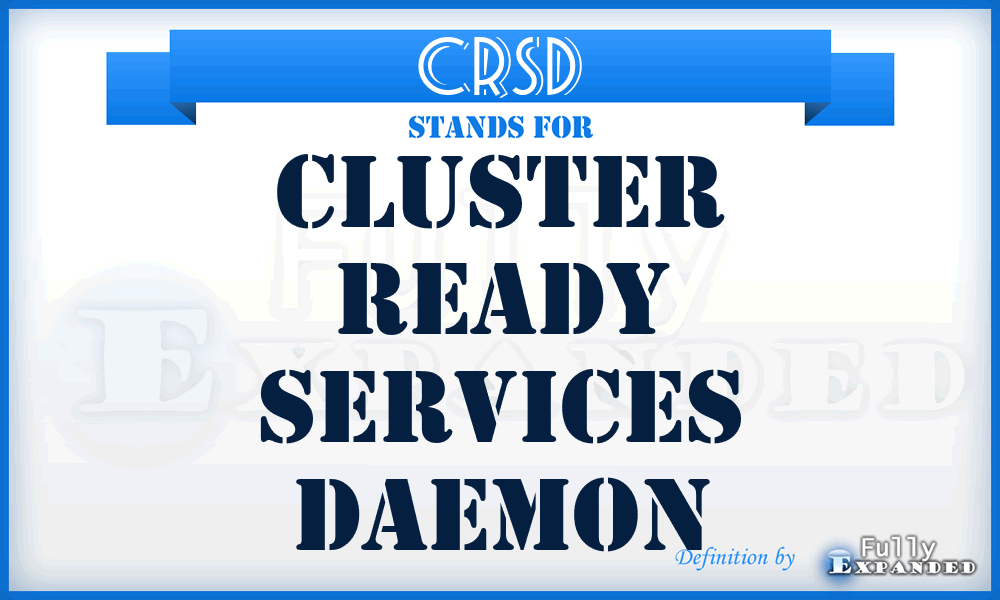 CRSD - Cluster Ready Services daemon