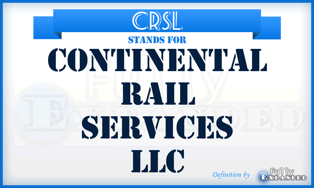 CRSL - Continental Rail Services LLC