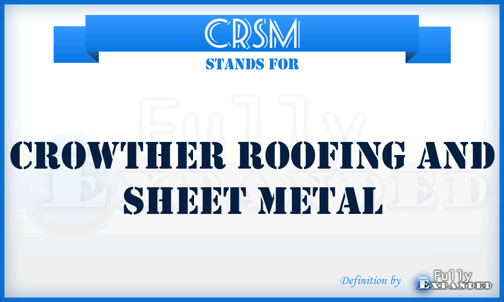 CRSM - Crowther Roofing and Sheet Metal