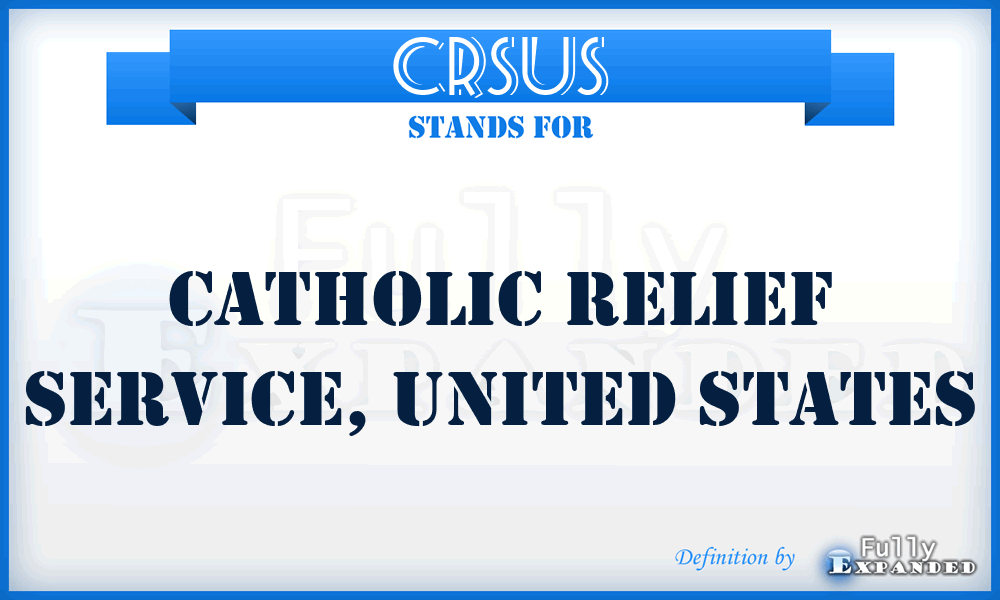 CRSUS - Catholic Relief Service, United States