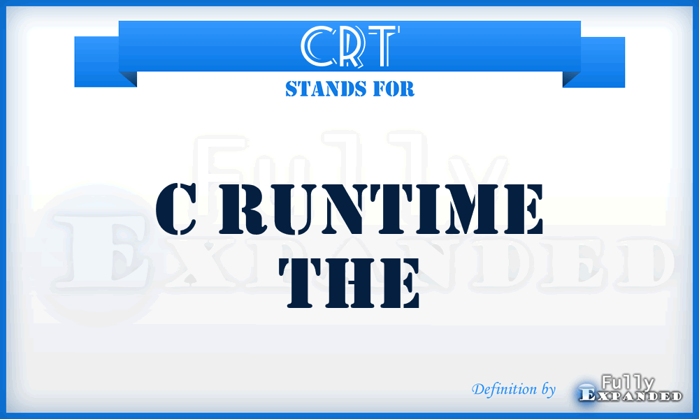 CRT - C runtime the