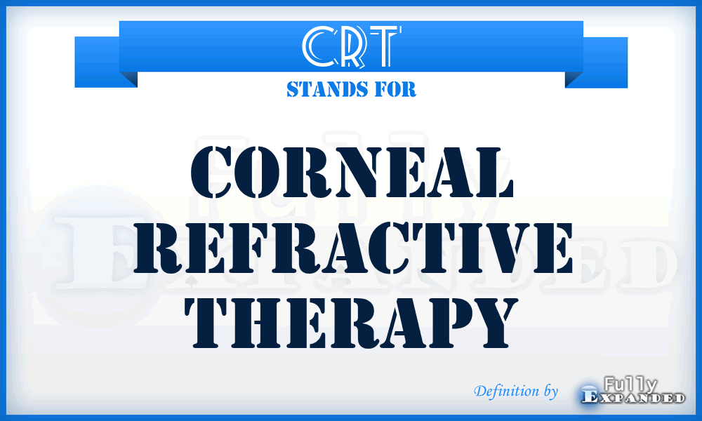 CRT - Corneal Refractive Therapy