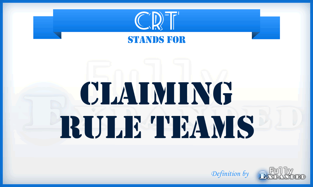 CRT - Claiming Rule Teams