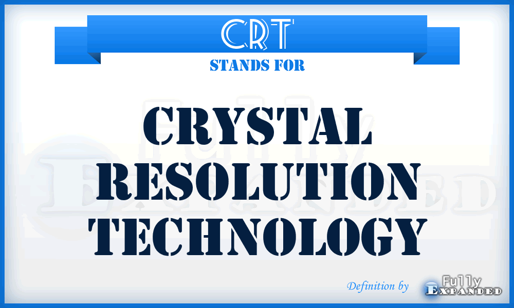 CRT - Crystal Resolution Technology