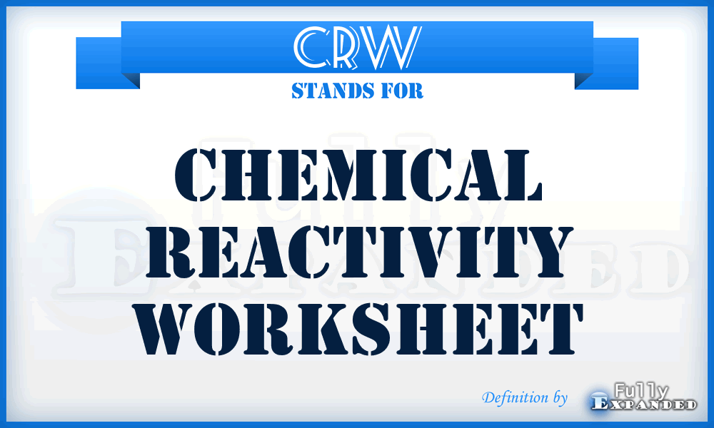 CRW - Chemical Reactivity Worksheet
