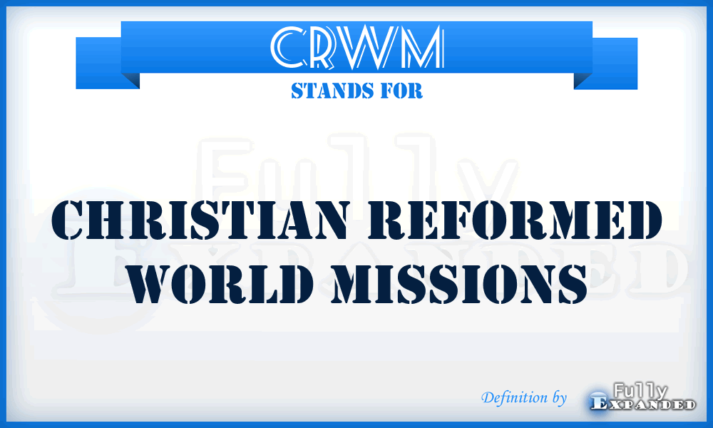 CRWM - Christian Reformed World Missions
