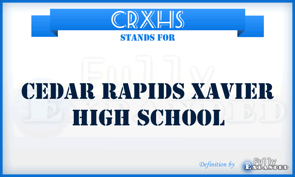CRXHS - Cedar Rapids Xavier High School