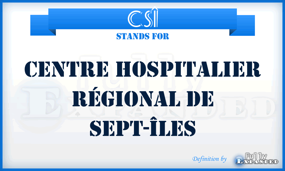 CSÎ - Centre hospitalier régional de Sept-Îles