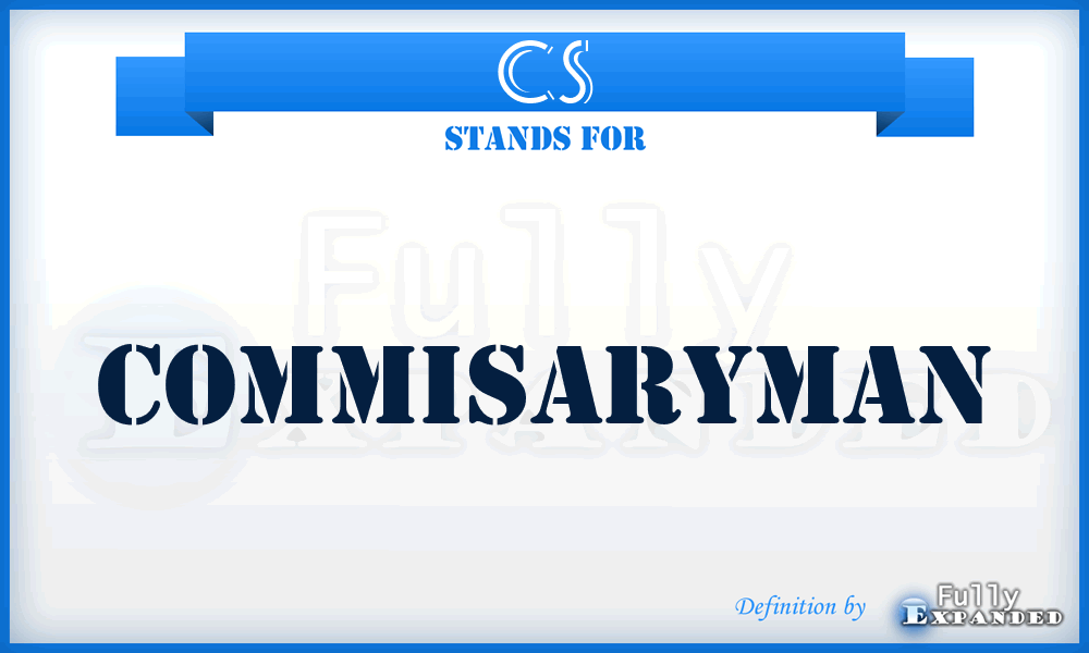 CS - commisaryman