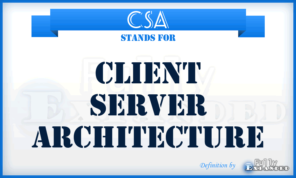 CSA - Client Server Architecture