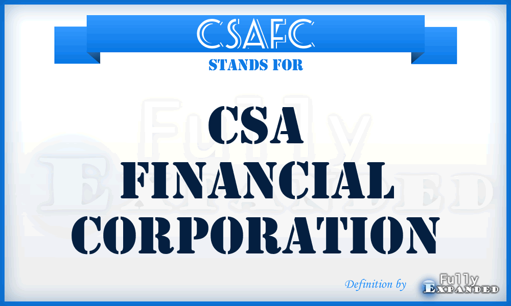 CSAFC - CSA Financial Corporation