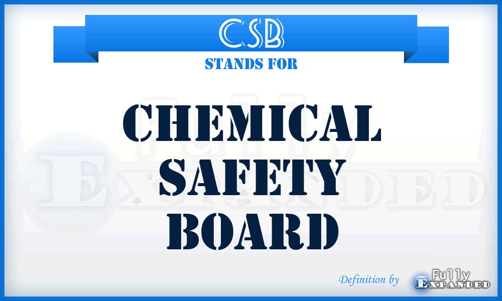 CSB - Chemical Safety Board