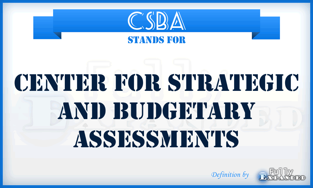 CSBA - Center for Strategic and Budgetary Assessments