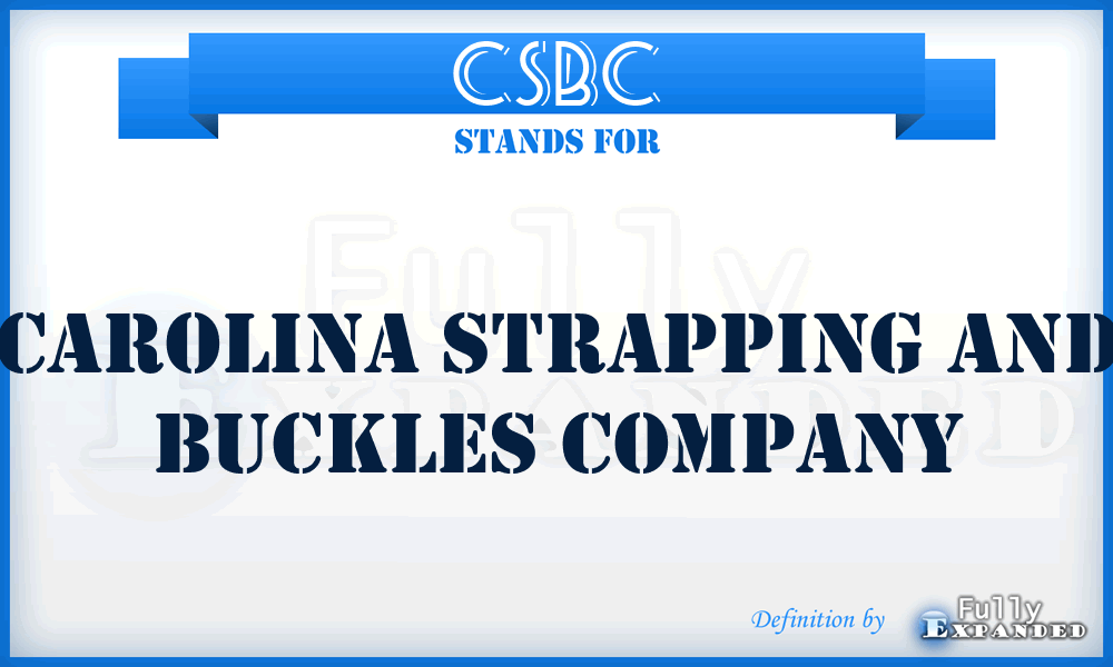 CSBC - Carolina Strapping and Buckles Company