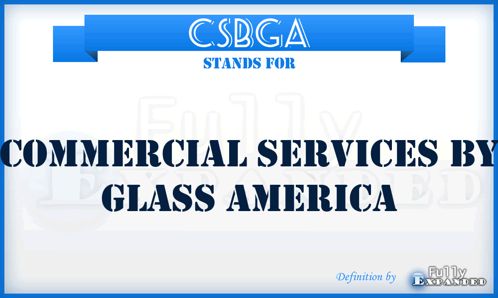 CSBGA - Commercial Services By Glass America
