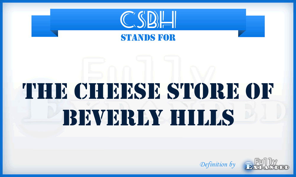 CSBH - The Cheese Store of Beverly Hills