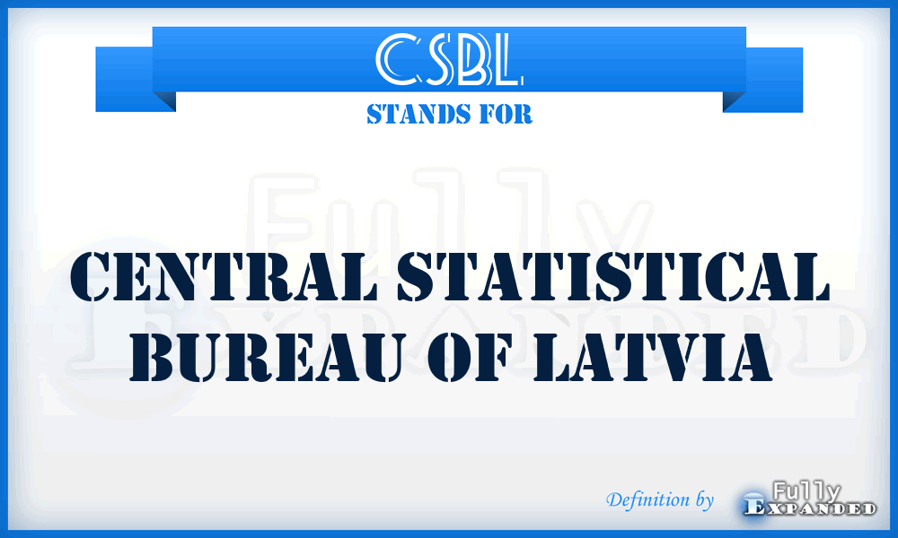 CSBL - Central Statistical Bureau of Latvia