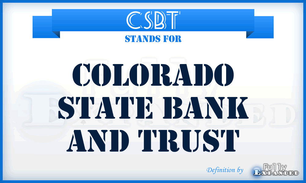 CSBT - Colorado State Bank and Trust