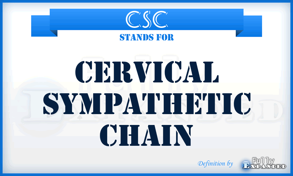 CSC - Cervical Sympathetic Chain