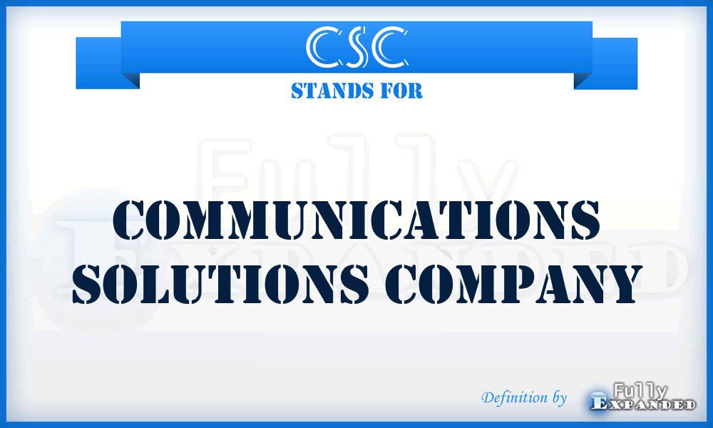 CSC - Communications Solutions Company