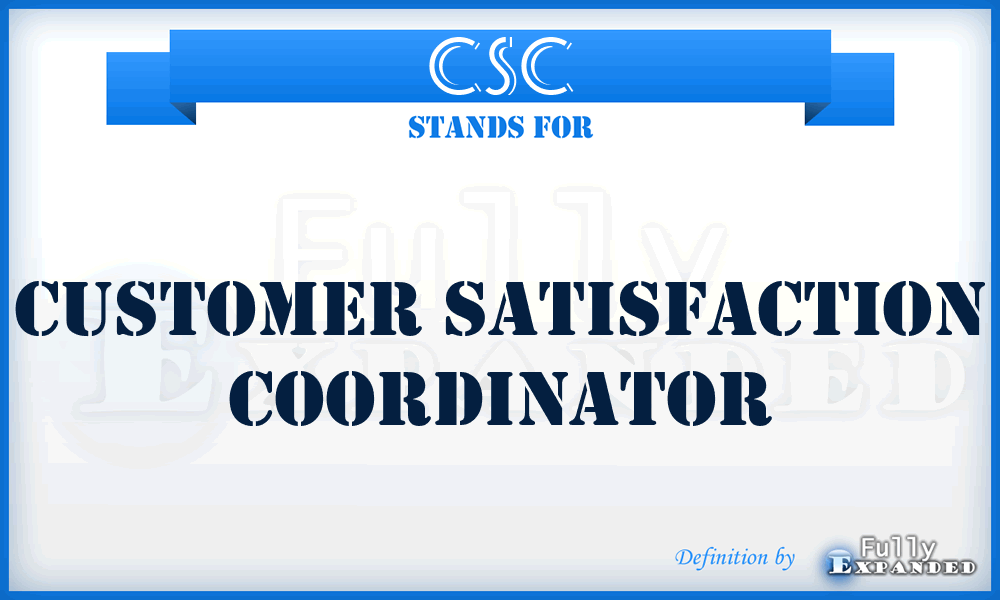 CSC - Customer Satisfaction Coordinator