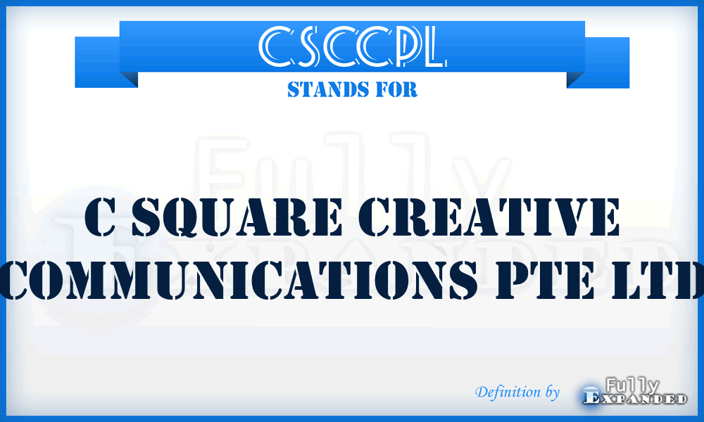 CSCCPL - C Square Creative Communications Pte Ltd