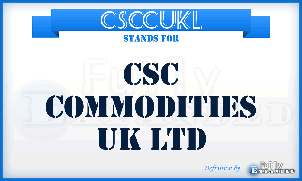 CSCCUKL - CSC Commodities UK Ltd