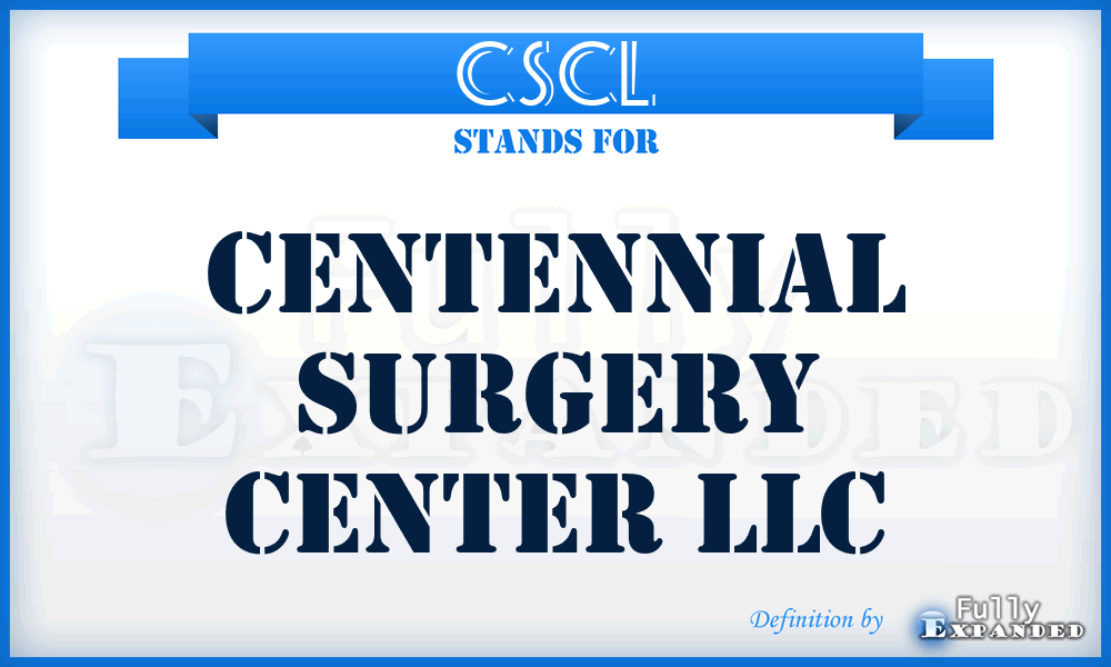 CSCL - Centennial Surgery Center LLC