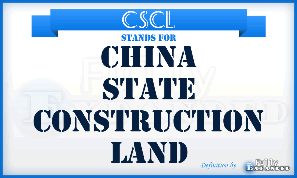 CSCL - China State Construction Land