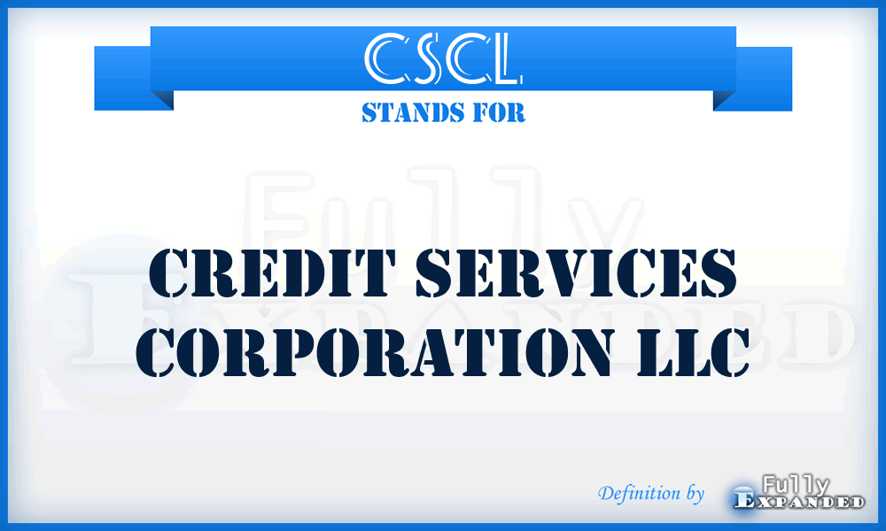 CSCL - Credit Services Corporation LLC