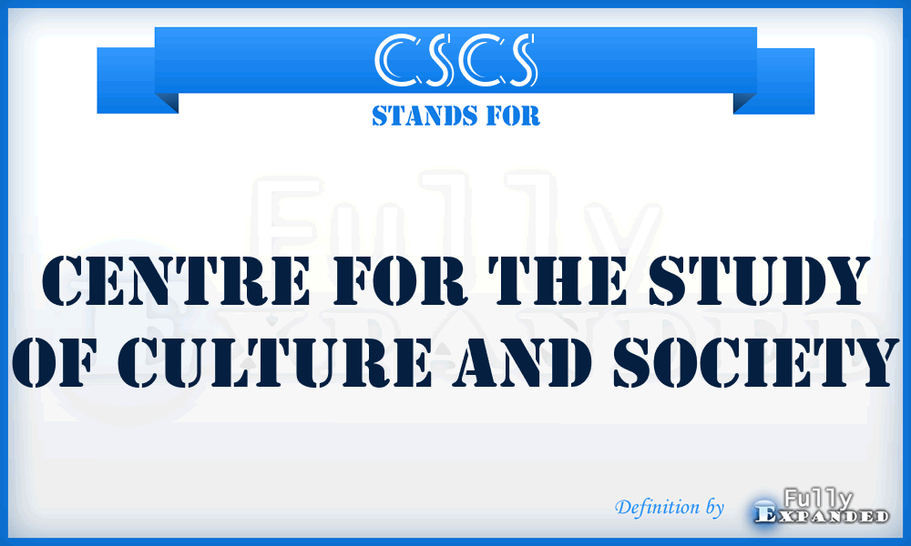 CSCS - Centre for the Study of Culture and Society