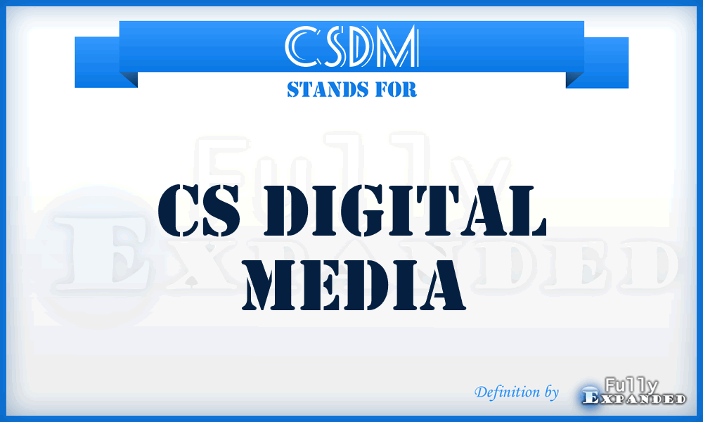 CSDM - CS Digital Media