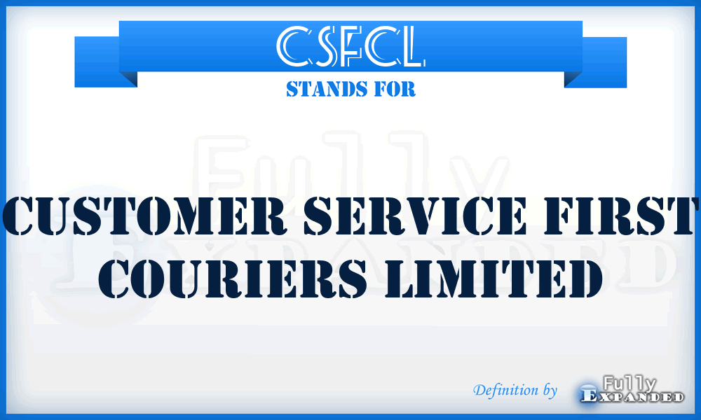 CSFCL - Customer Service First Couriers Limited