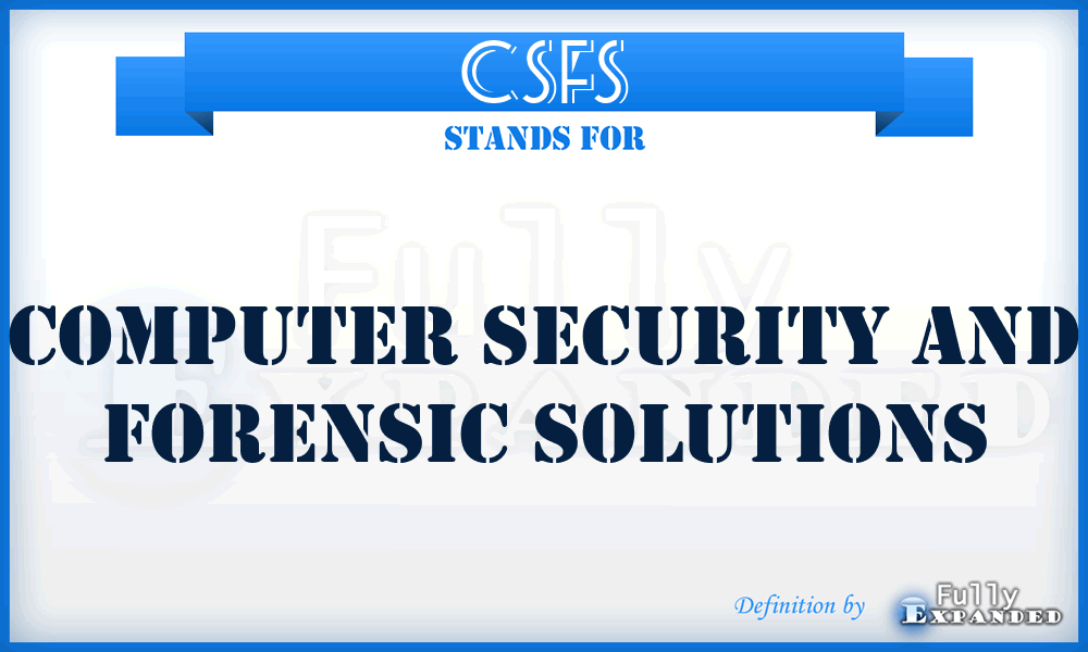CSFS - Computer Security and Forensic Solutions