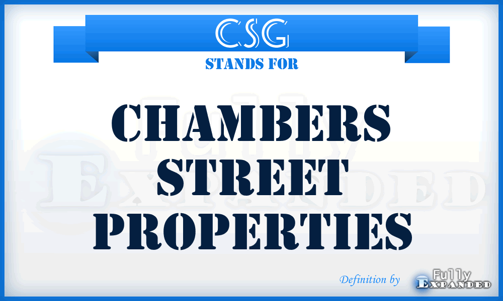 CSG - Chambers Street Properties