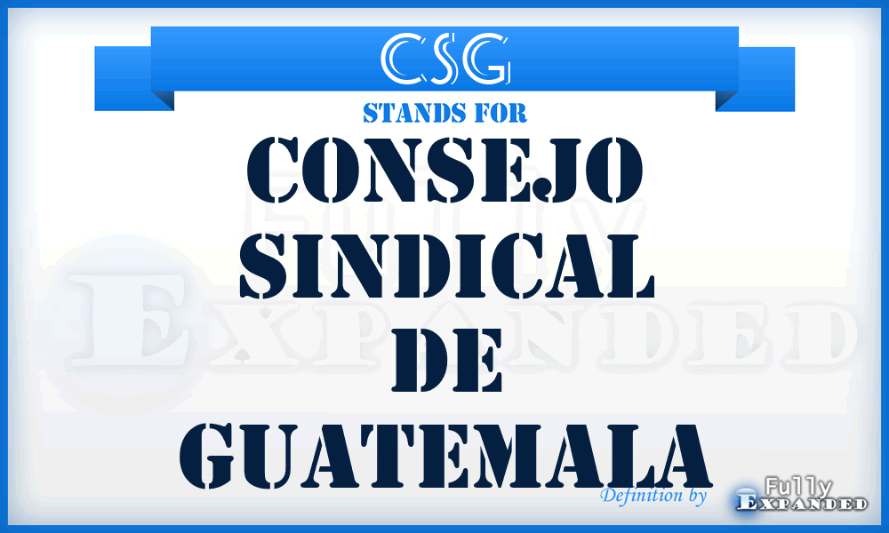 CSG - Consejo Sindical de Guatemala