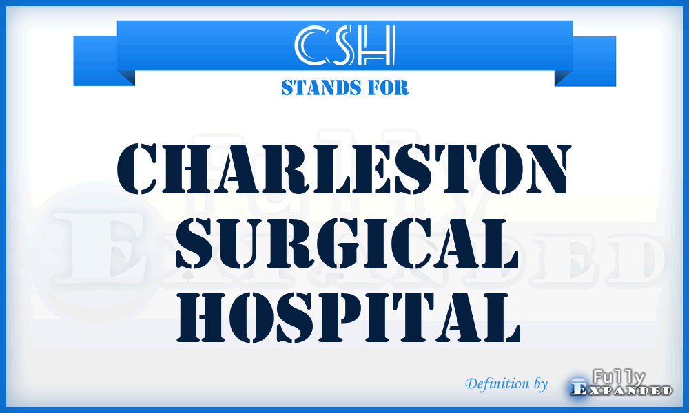 CSH - Charleston Surgical Hospital